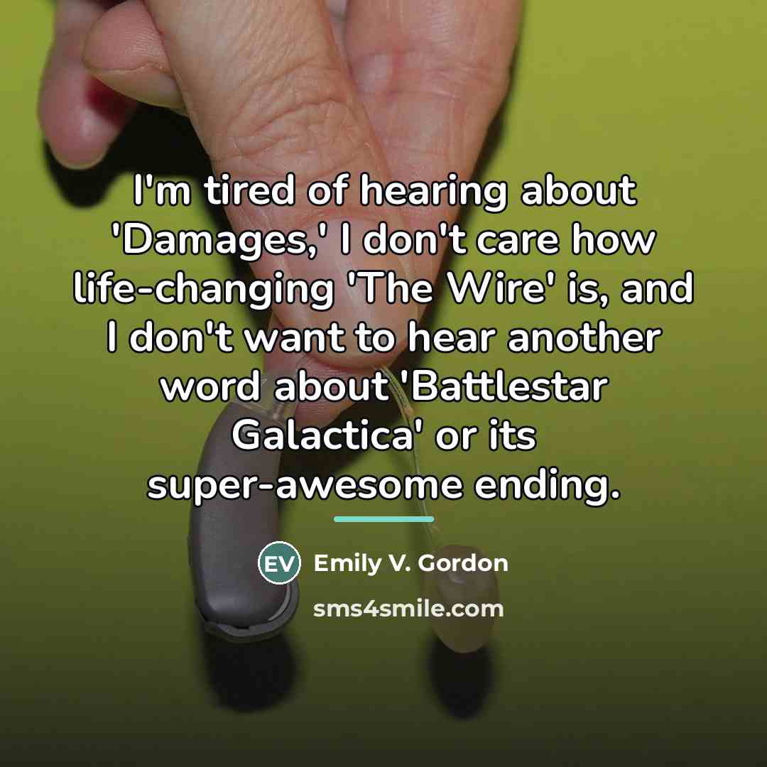 “I'm tired of hearing about 'Damages,' I don't care how…” quote by Emily V. Gordon