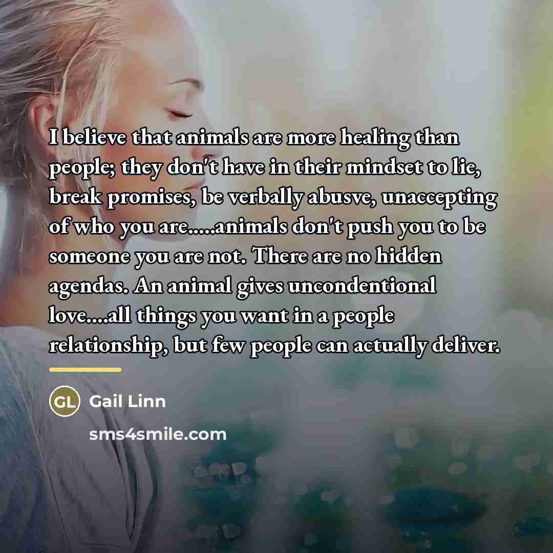 “I believe that animals are more healing than people; they…” quote by Gail Linn