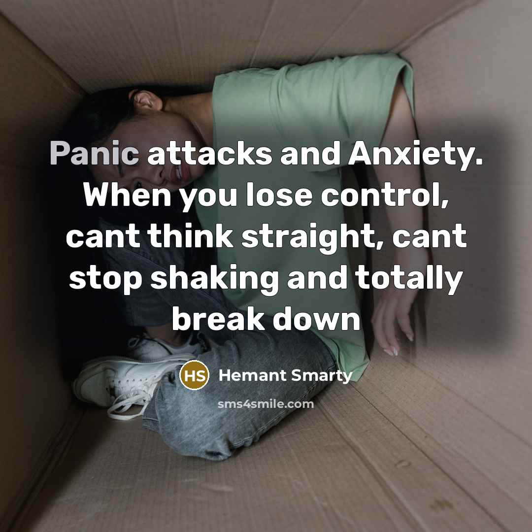 “Panic attacks and Anxiety. When you lose control, cant think…” quote by Hemant Smarty