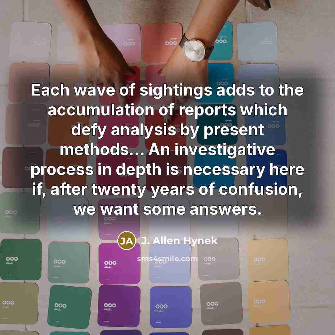 “Each wave of sightings adds to the accumulation of reports…” quote by J. Allen Hynek