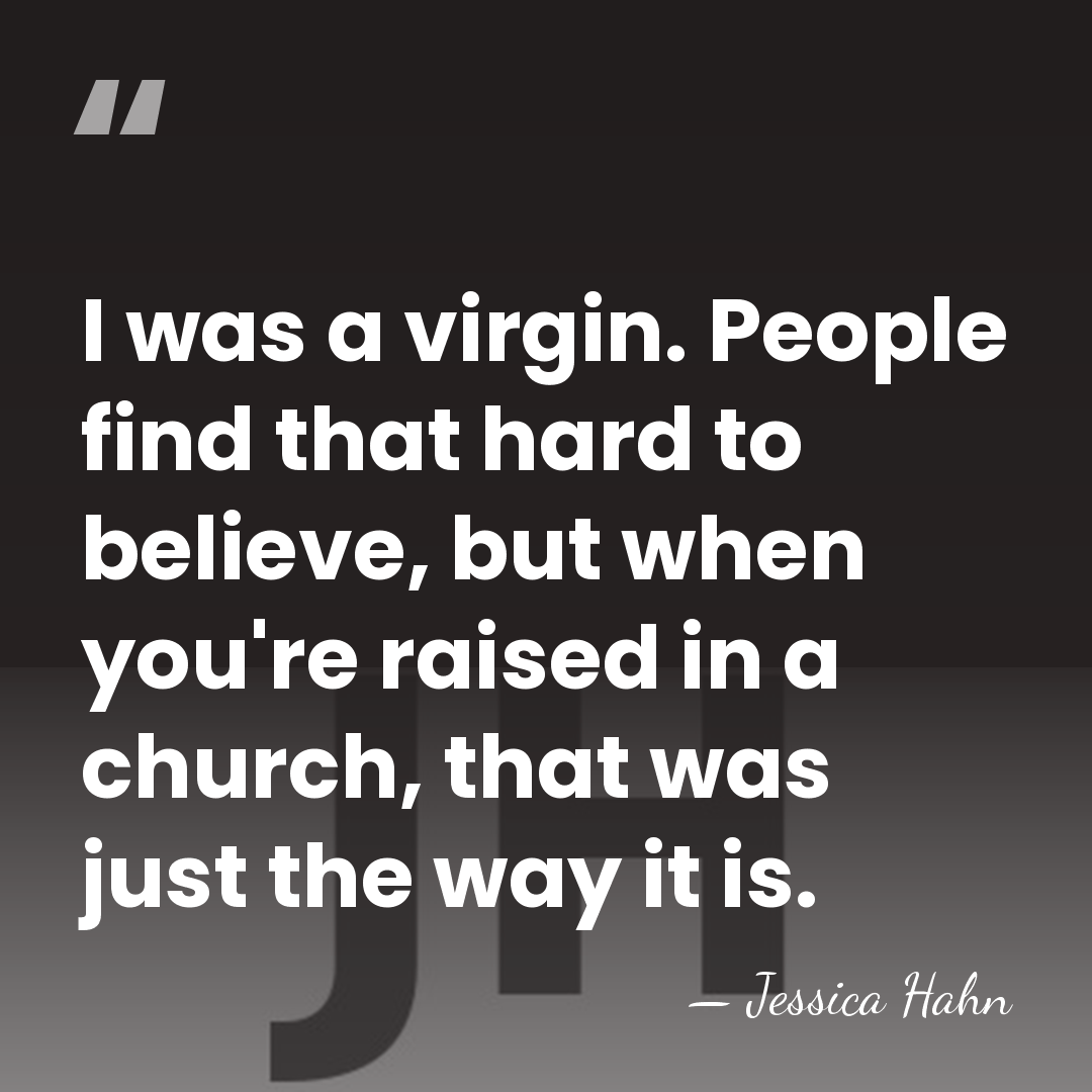 I was a virgin. People find that hard to believe, but when&hellip; - Jessica Hahn