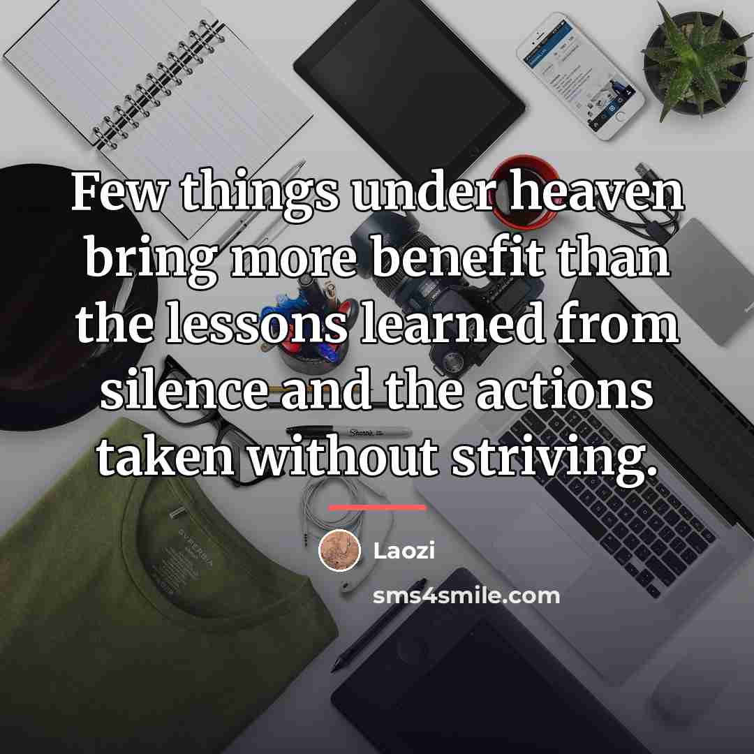 “Few things under heaven bring more benefit than the lessons…” quote by Laozi