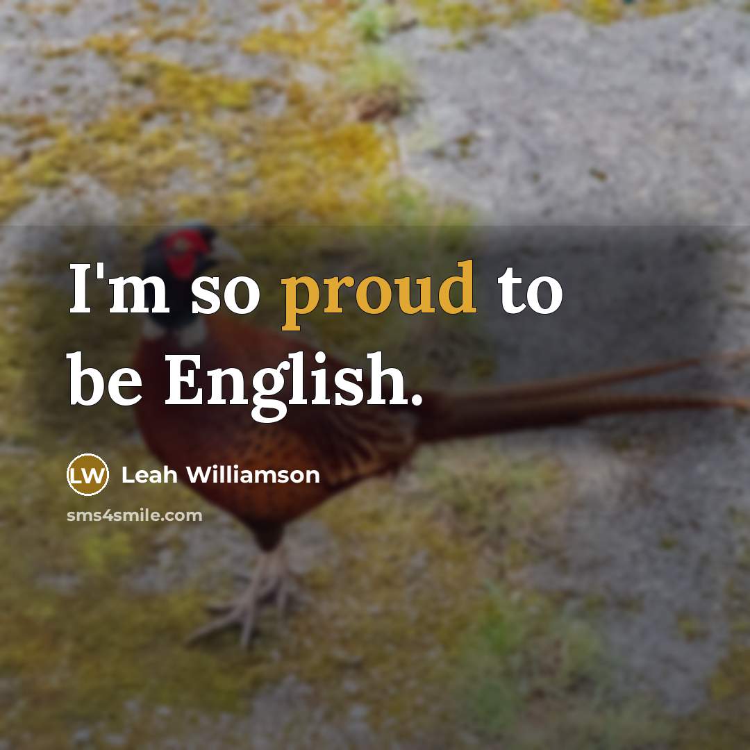 “I'm so proud to be English.…” quote by Leah Williamson