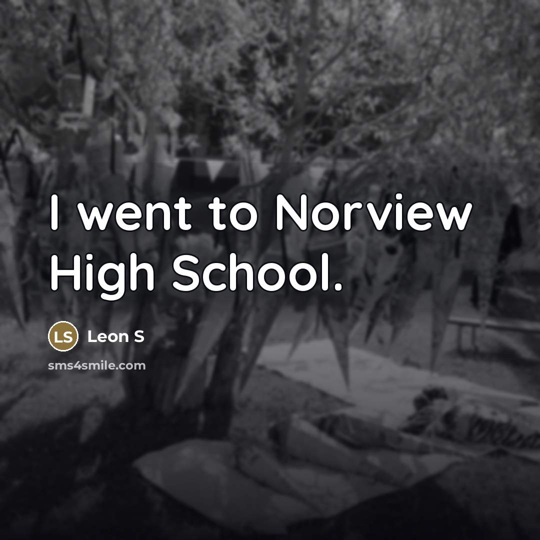 “I went to Norview High School.…” quote by Leon S