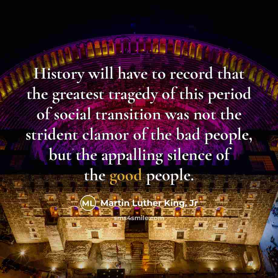“History will have to record that the greatest tragedy of…” quote by Martin Luther King, Jr