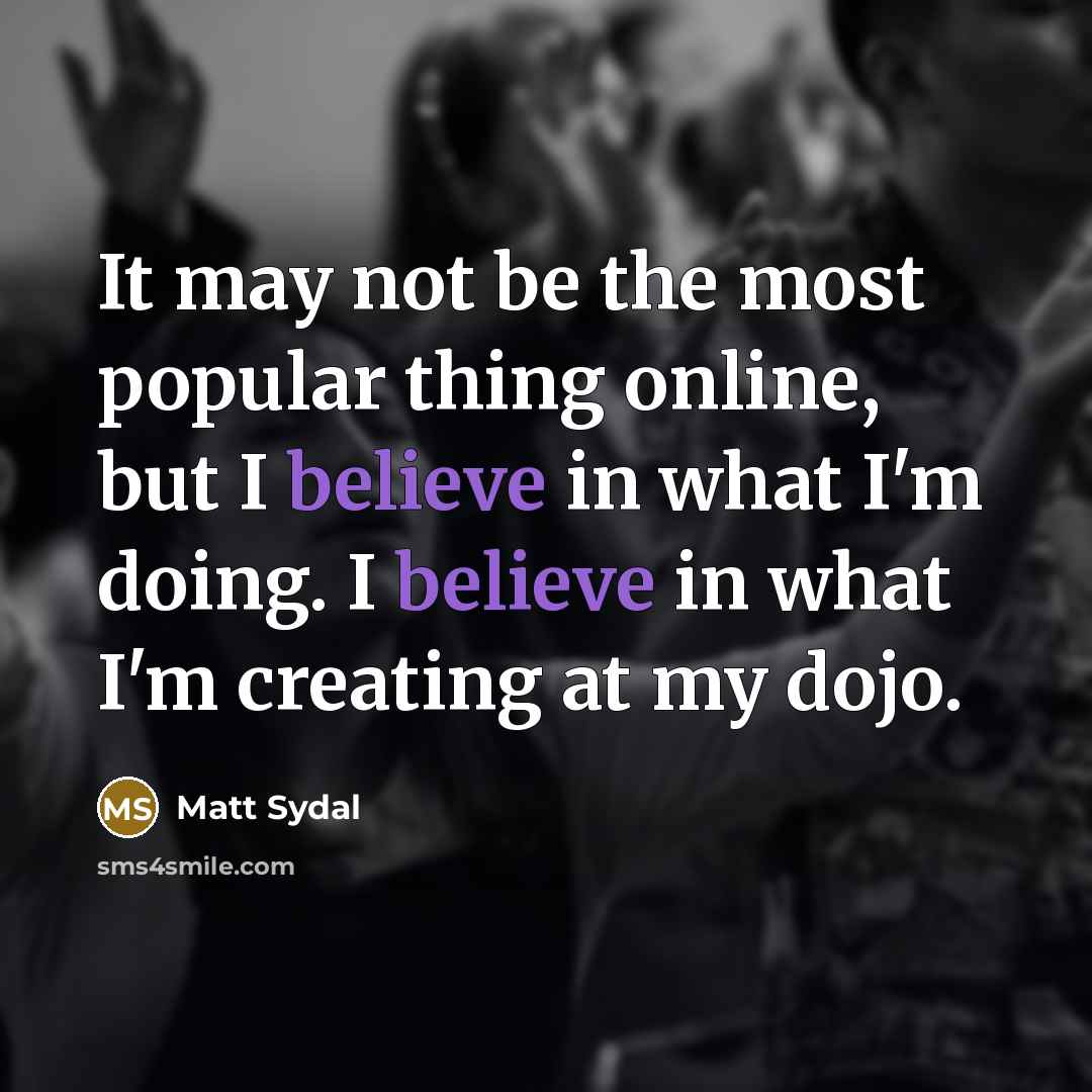 “It may not be the most popular thing online, but…” quote by Matt Sydal