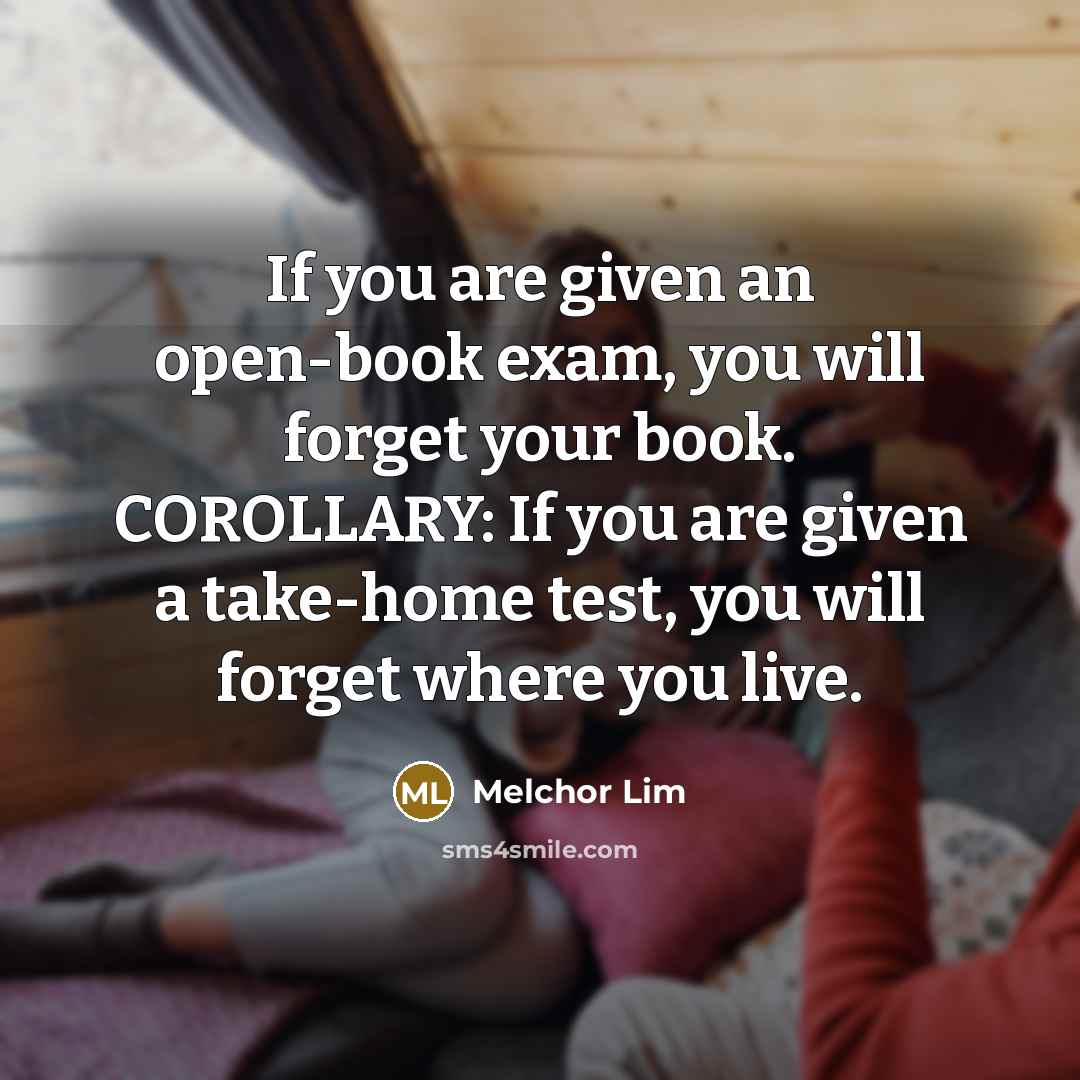 “If you are given an open-book exam, you will forget…” quote by Melchor Lim