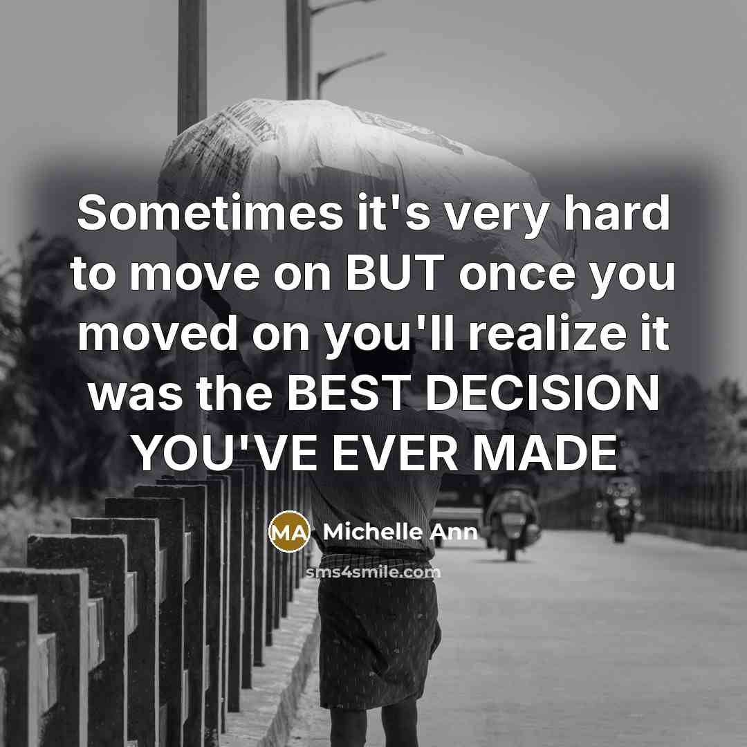 “Sometimes it's very hard to move on BUT once you…” quote by Michelle Ann