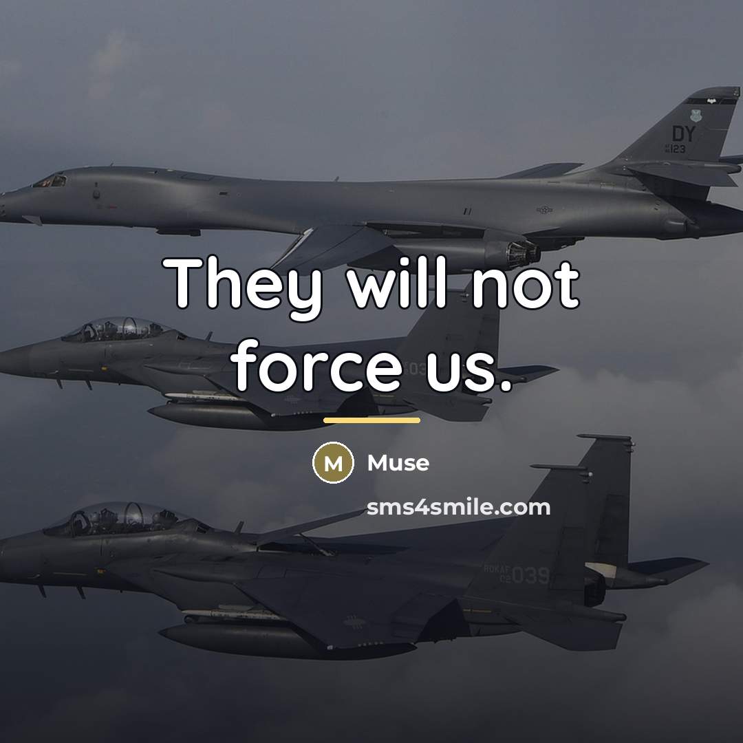 “They will not force us.…” quote by Muse