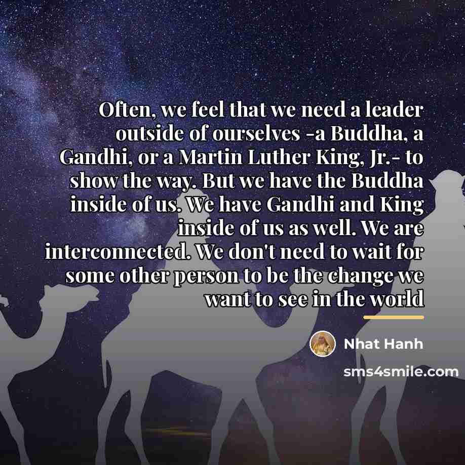 “Often, we feel that we need a leader outside of…” quote by Nhat Hanh