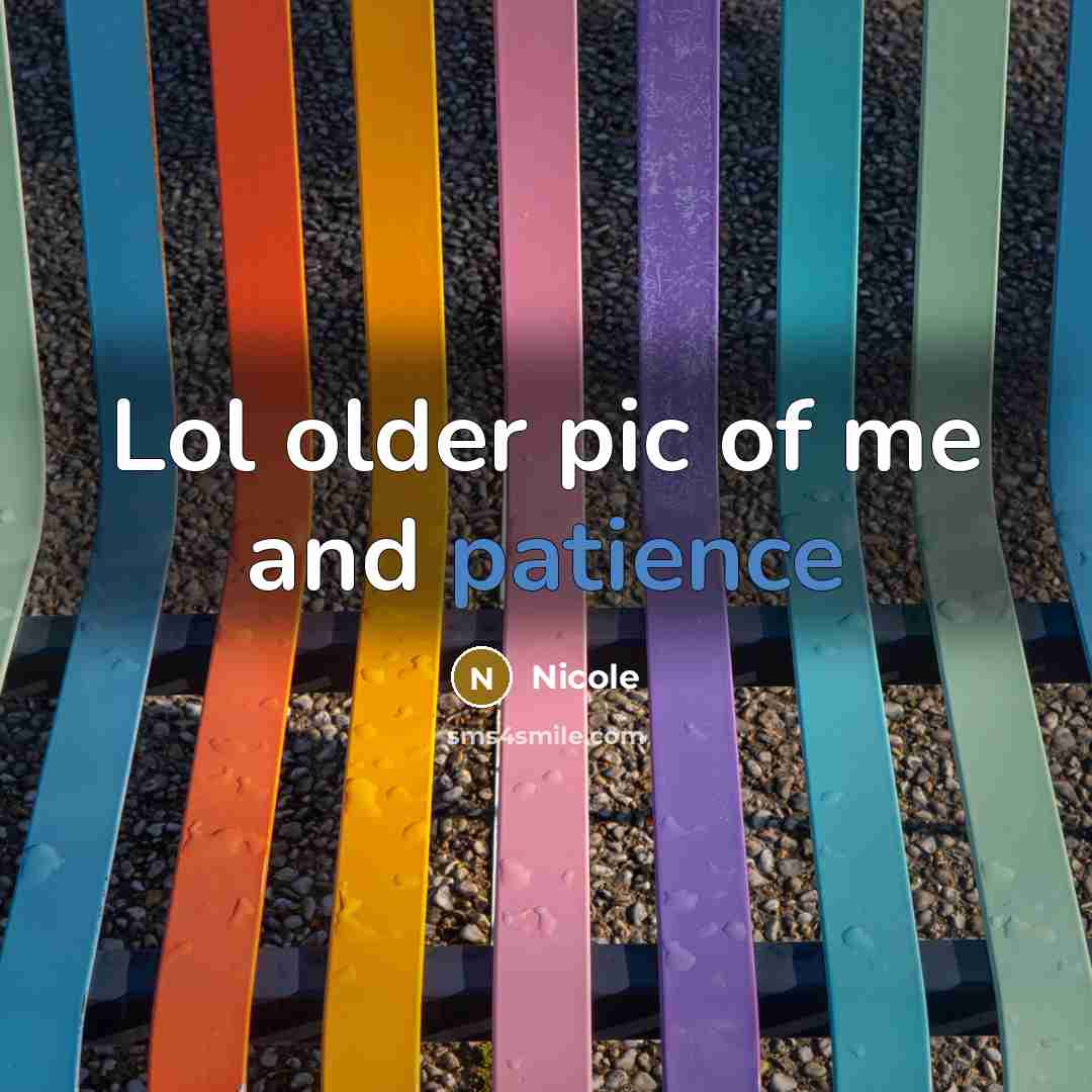 “Lol older pic of me and patience” quote by Nicole