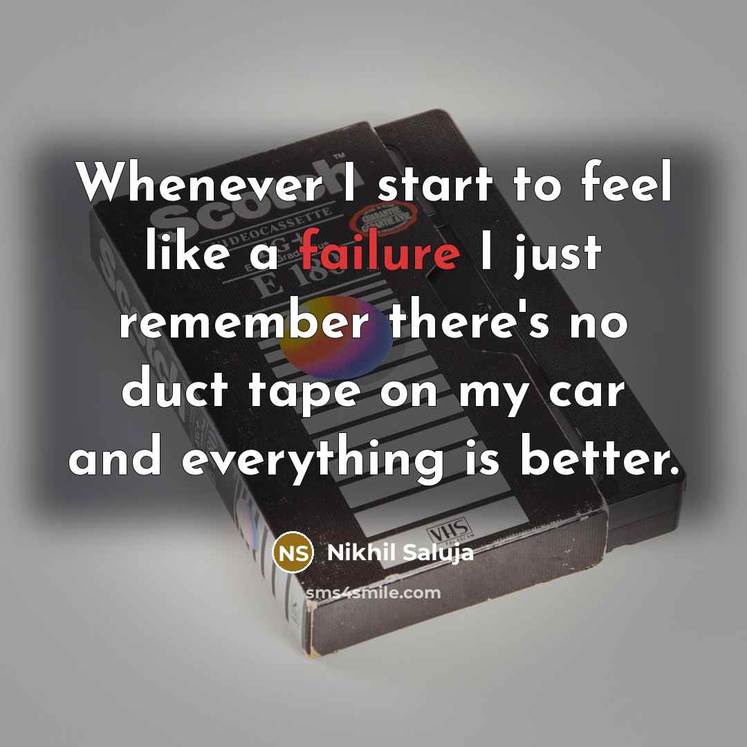 “Whenever I start to feel like a failure I just…” quote by Nikhil Saluja