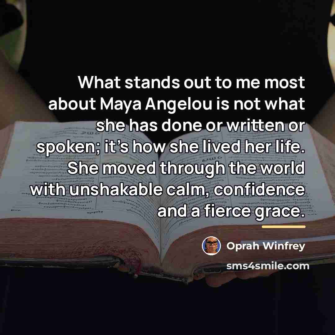 “What stands out to me most about Maya Angelou is…” quote by Oprah Winfrey
