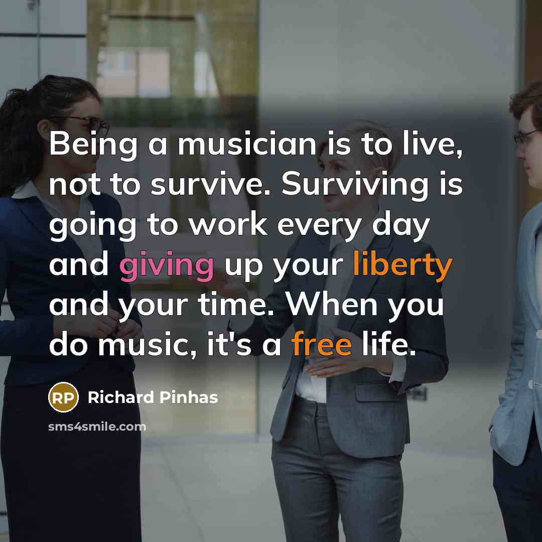 “Being a musician is to live, not to survive. Surviving…” quote by Richard Pinhas