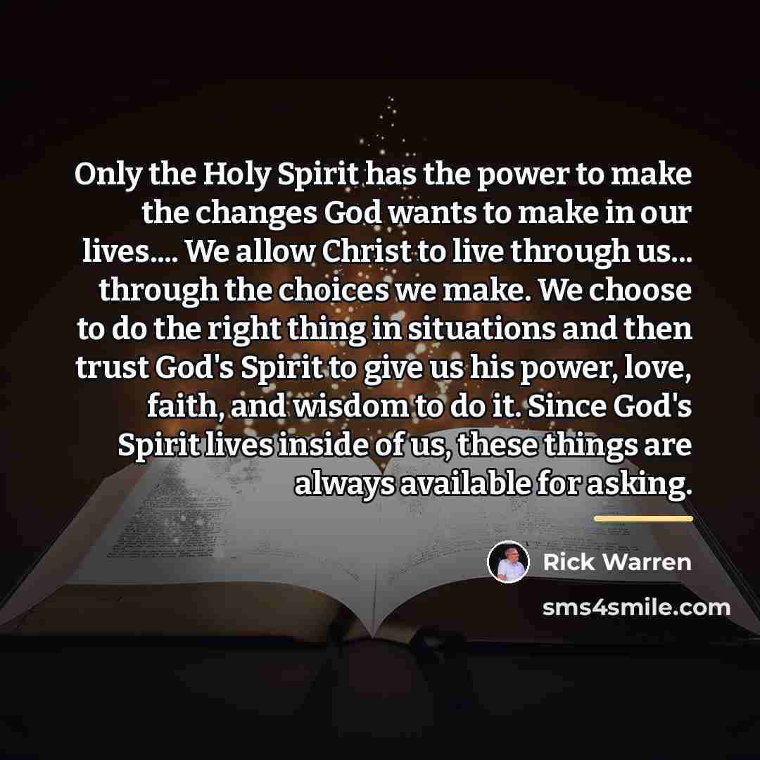 “Only the Holy Spirit has the power to make the…” quote by Rick Warren