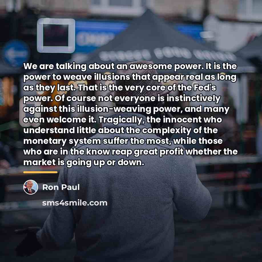 “We are talking about an awesome power. It is the…” quote by Ron Paul