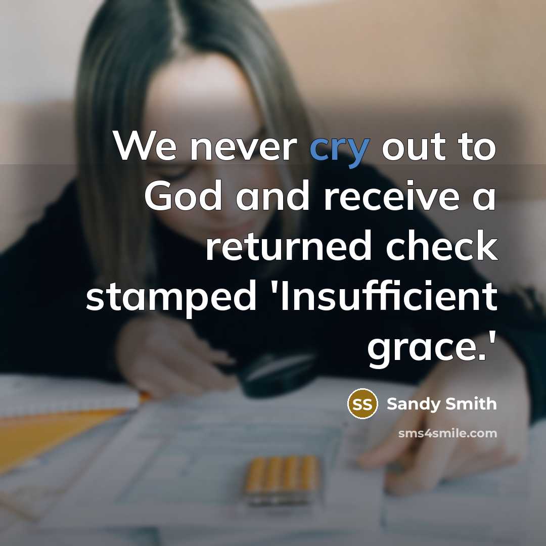 “We never cry out to God and receive a returned…” quote by Sandy Smith