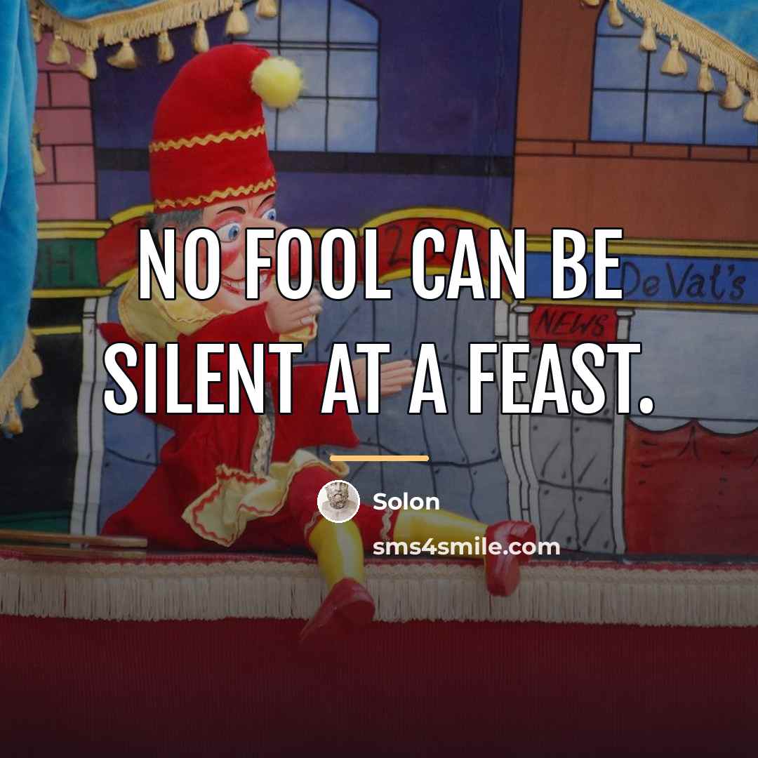 “No fool can be silent at a feast.…” quote by Solon