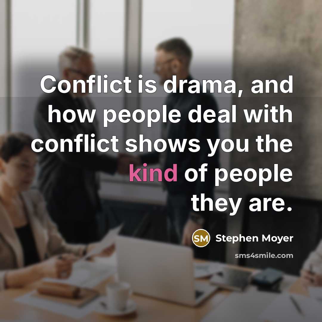 “Conflict is drama, and how people deal with conflict shows…” quote by Stephen Moyer