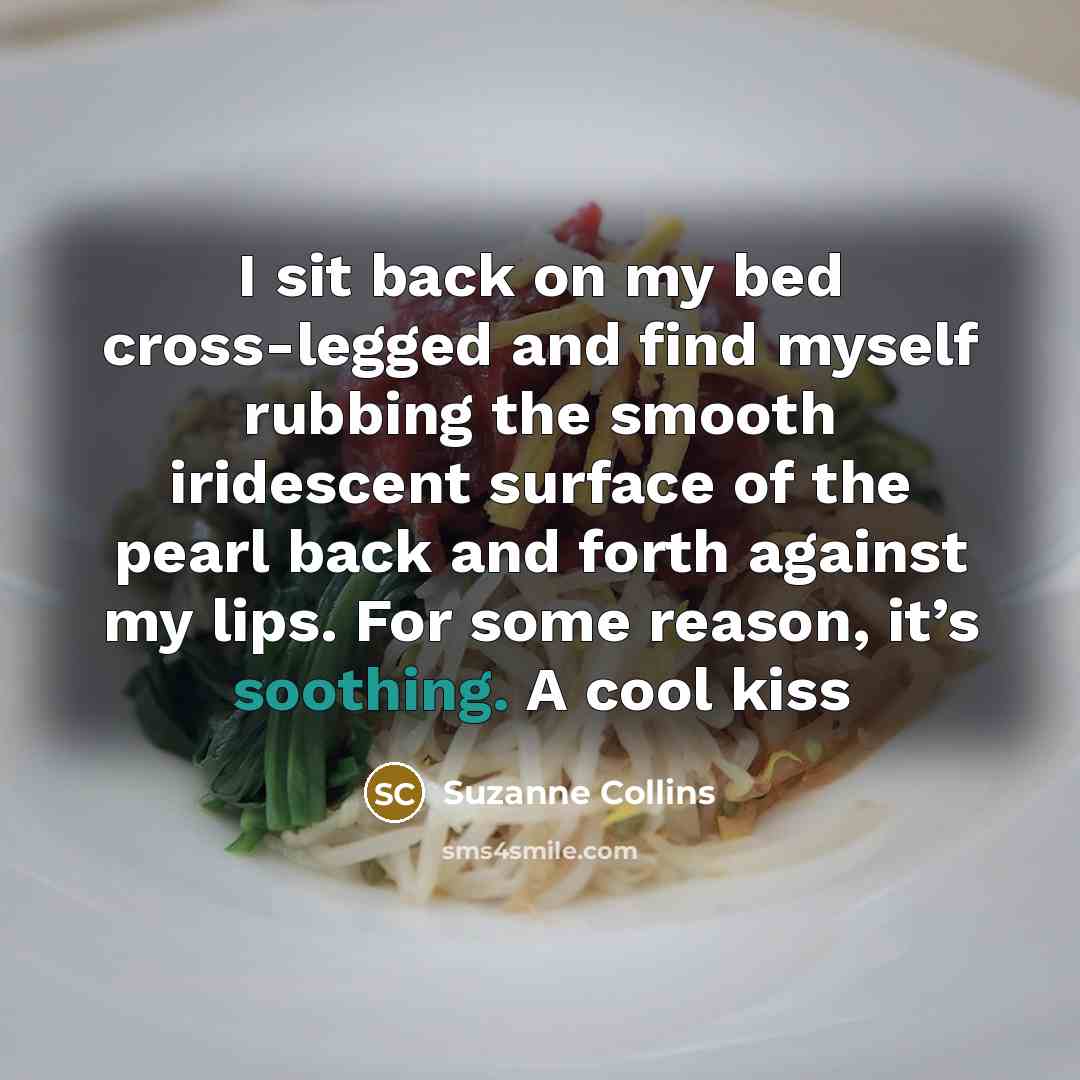 “I sit back on my bed cross-legged and find myself…” quote by Suzanne Collins