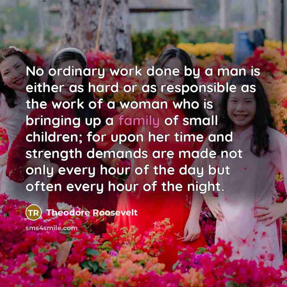 “No ordinary work done by a man is either as…” quote by Theodore Roosevelt