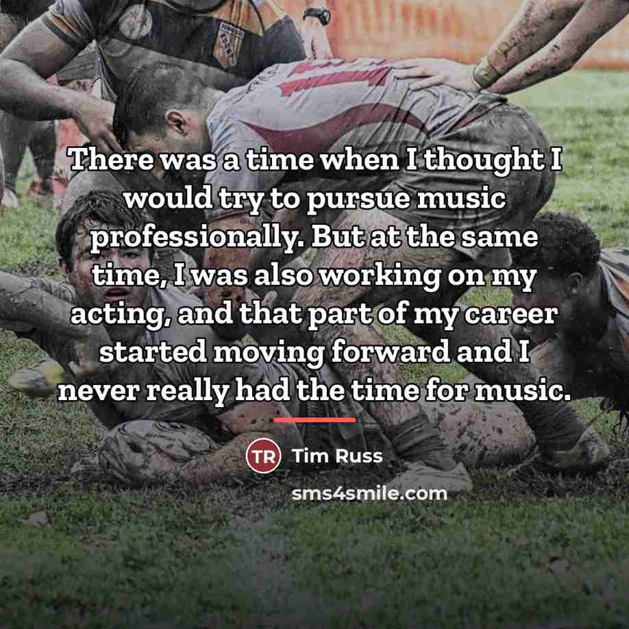 “There was a time when I thought I would try…” quote by Tim Russ