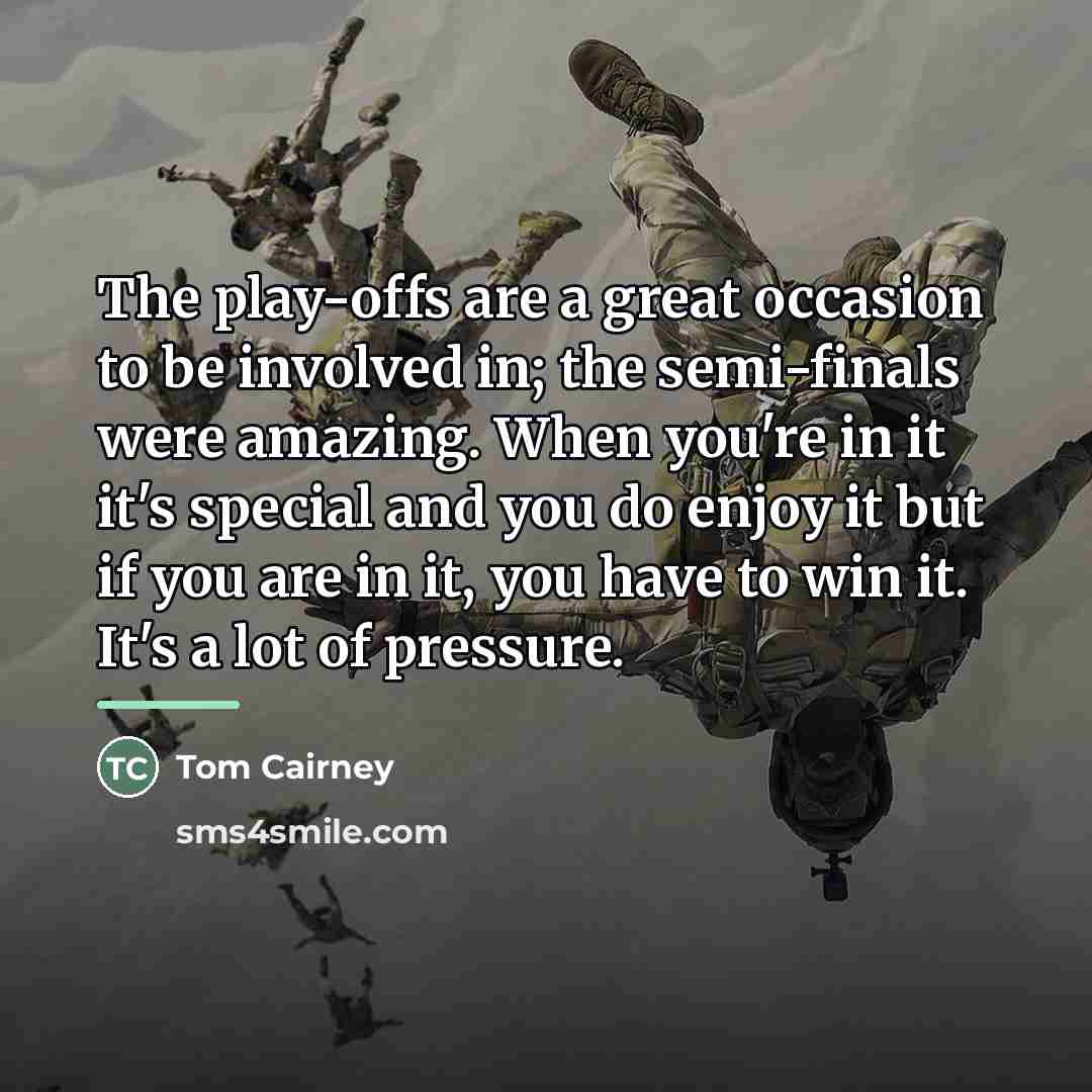 “The play-offs are a great occasion to be involved in;…” quote by Tom Cairney