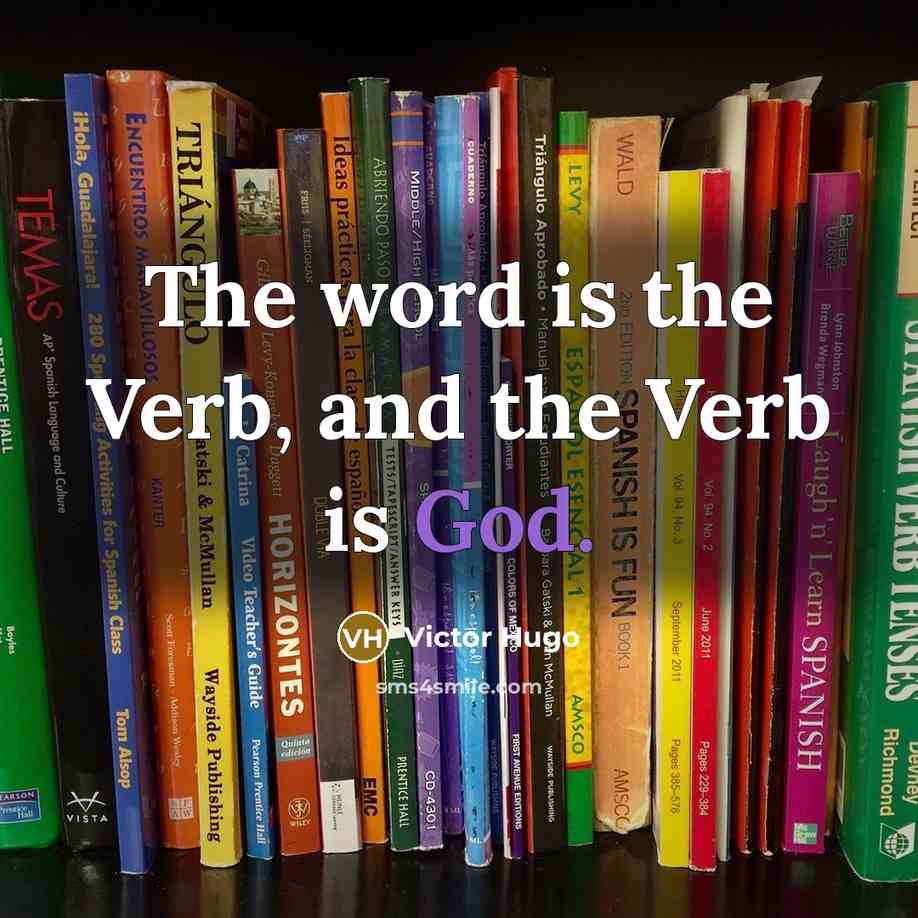 “The word is the Verb, and the Verb is God.…” quote by Victor Hugo