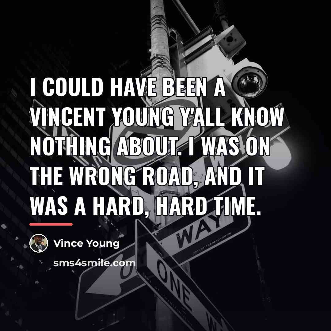 “I could have been a Vincent Young y'all know nothing…” quote by Vince Young