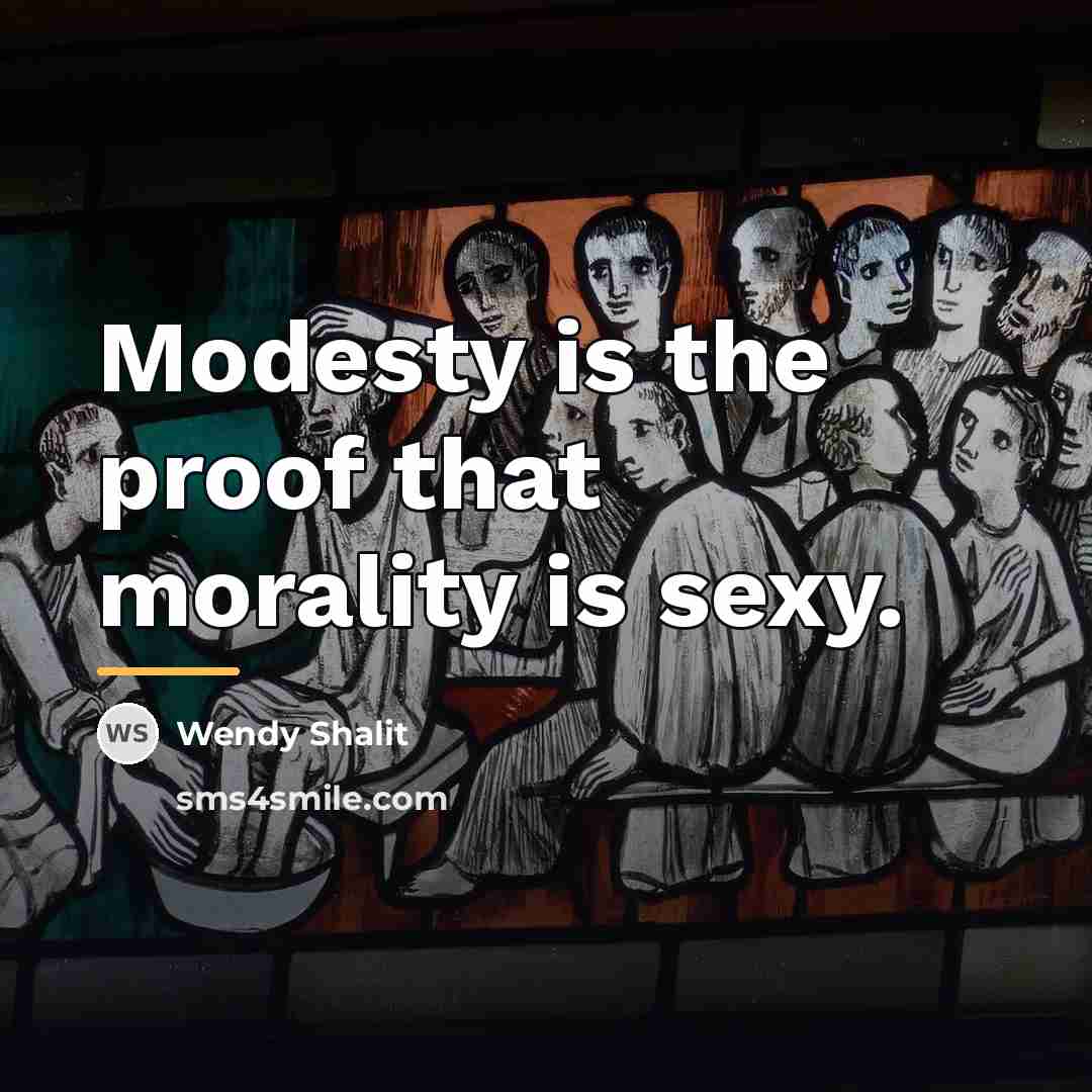 “Modesty is the proof that morality is sexy.…” quote by Wendy Shalit