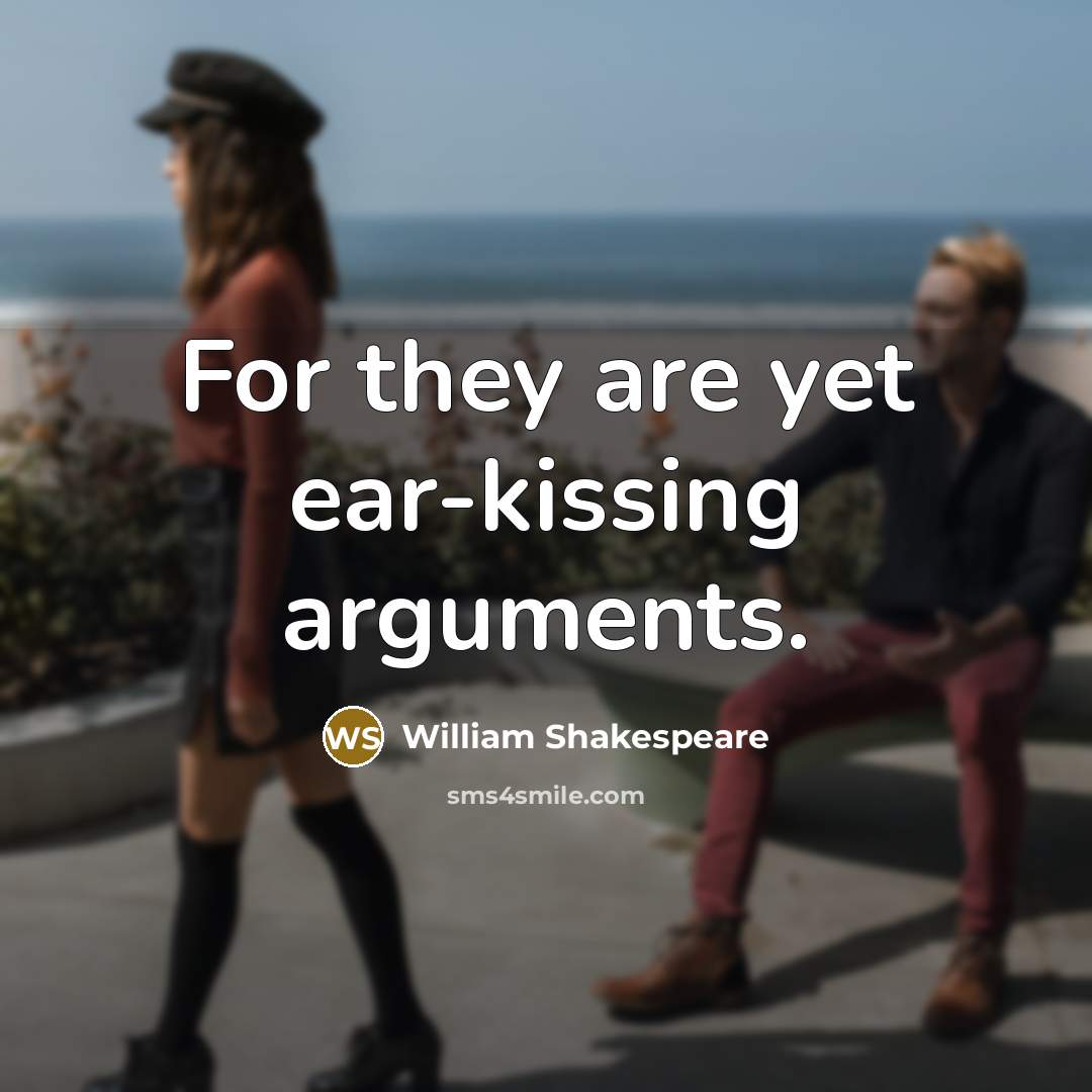 “For they are yet ear-kissing arguments.…” quote by William Shakespeare