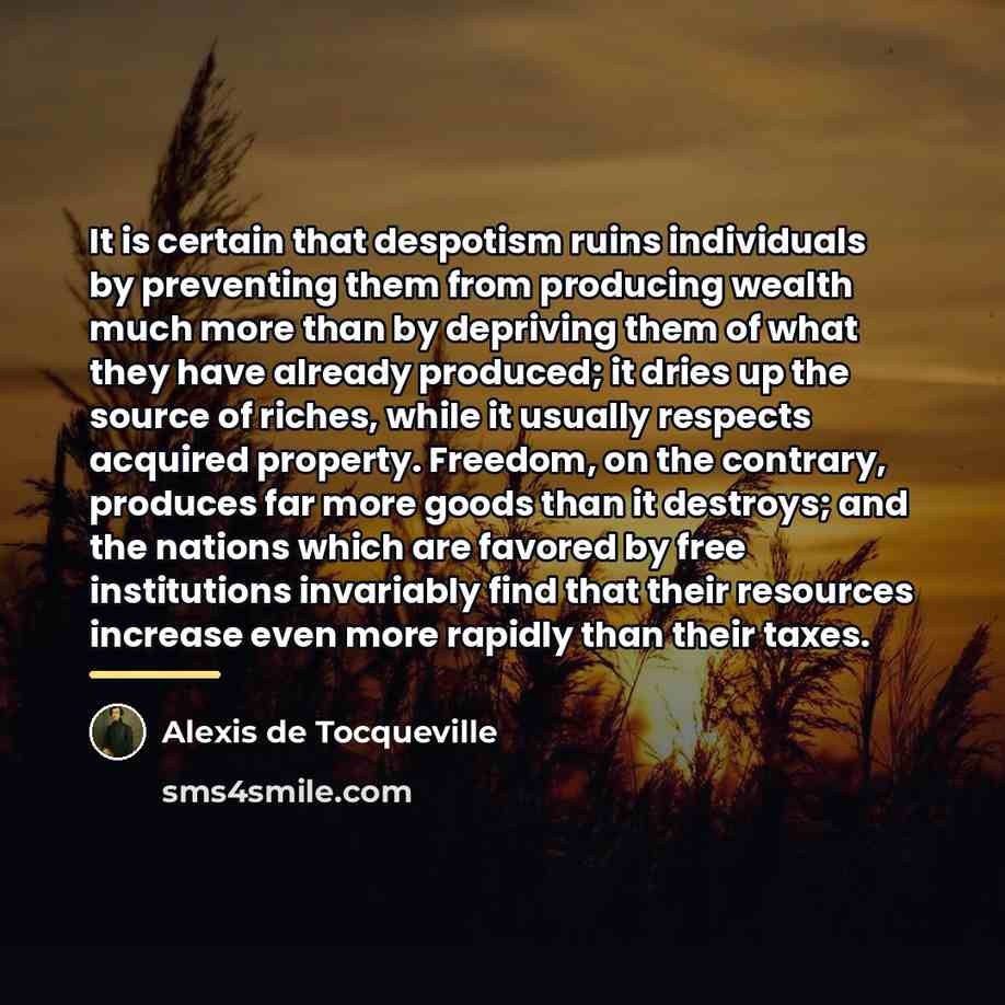 “It is certain that despotism ruins individuals by preventing them…” quote by Alexis de Tocqueville