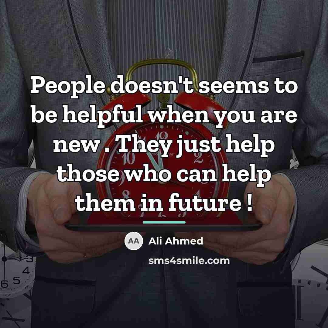 “People doesn't seems to be helpful when you are new…” quote by Ali Ahmed