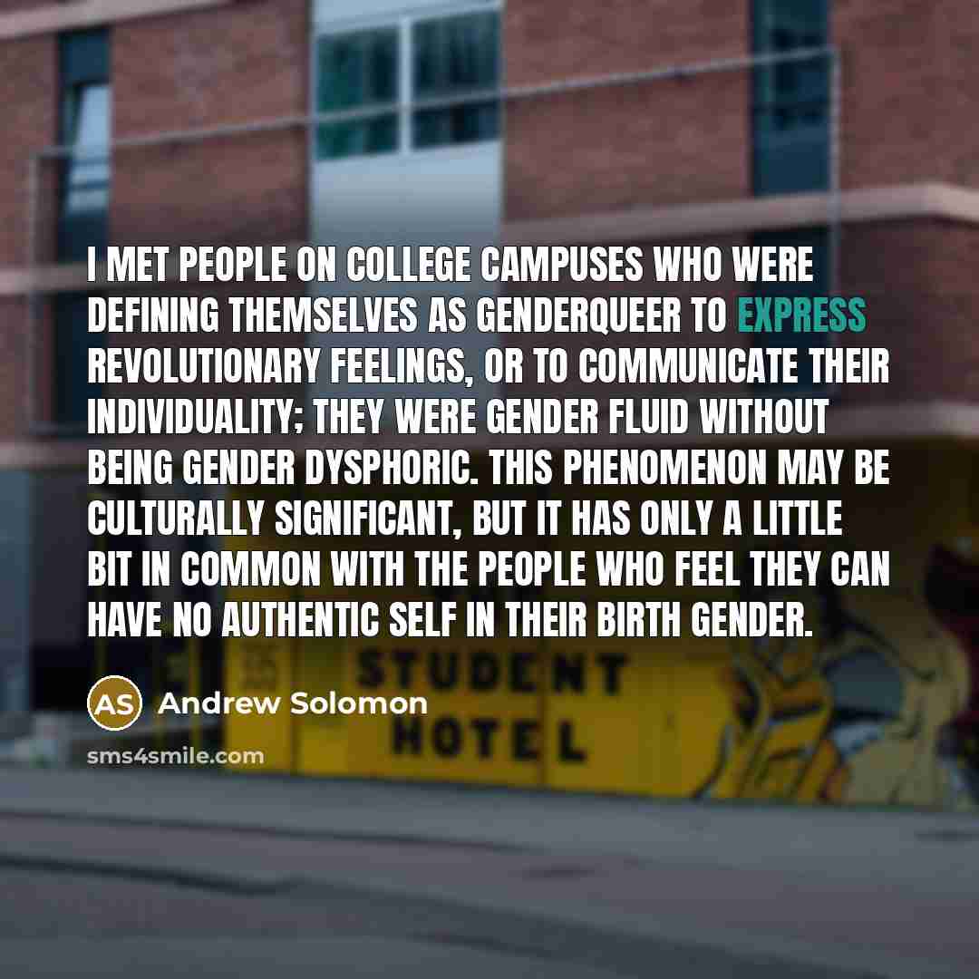 “I met people on college campuses who were defining themselves…” quote by Andrew Solomon