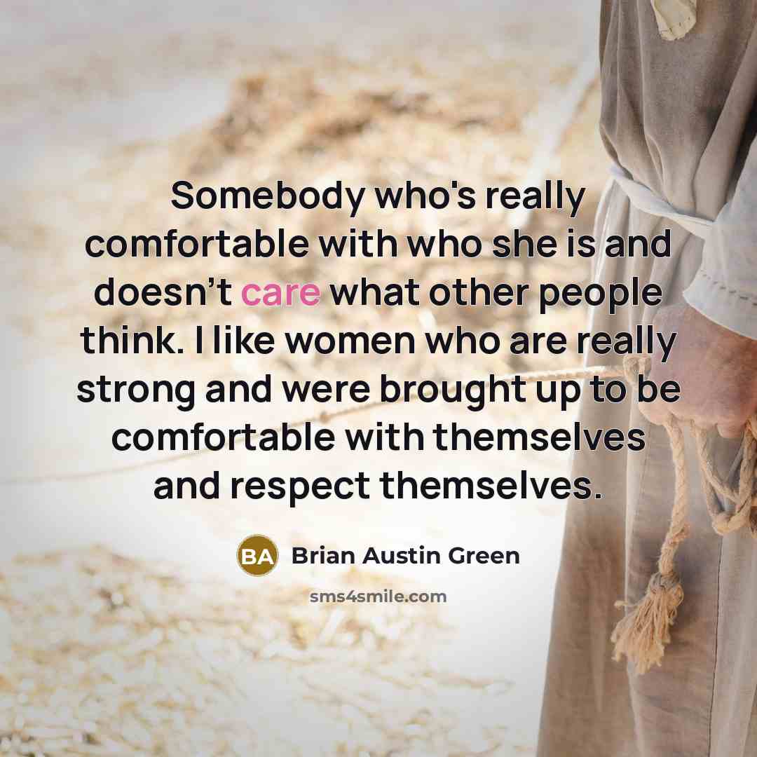 “Somebody who's really comfortable with who she is and doesn't…” quote by Brian Austin Green