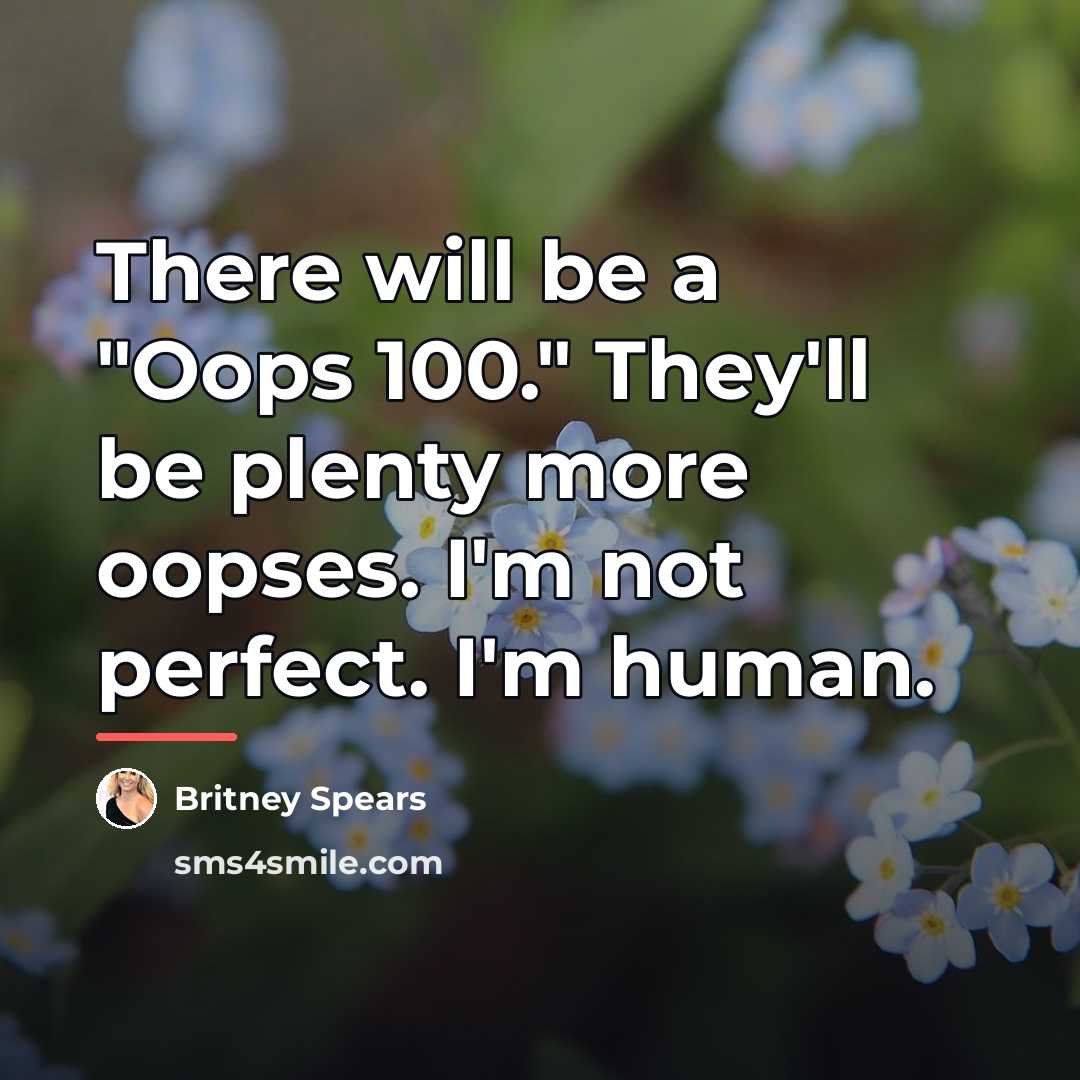 “There will be a "Oops 100." They'll be plenty more…” quote by Britney Spears