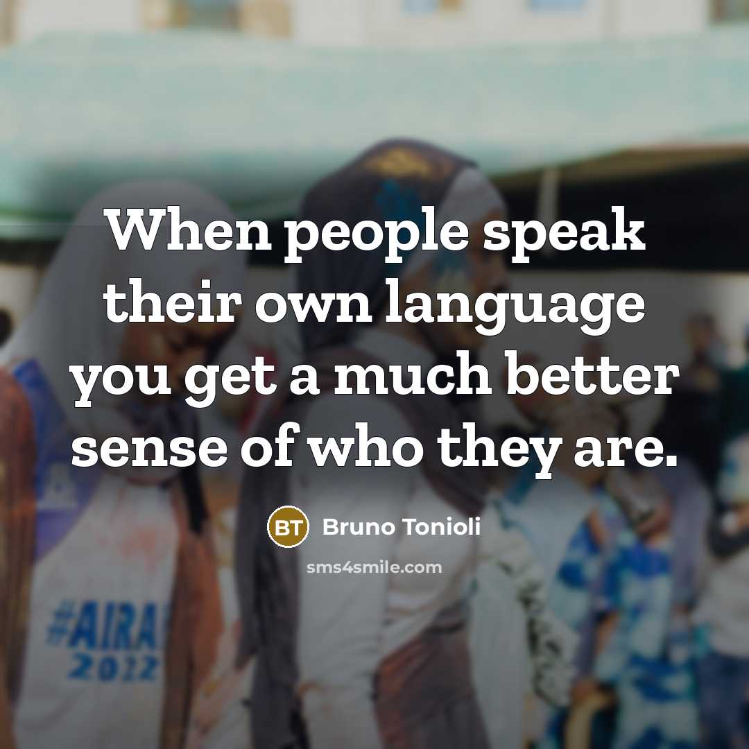 “When people speak their own language you get a much…” quote by Bruno Tonioli