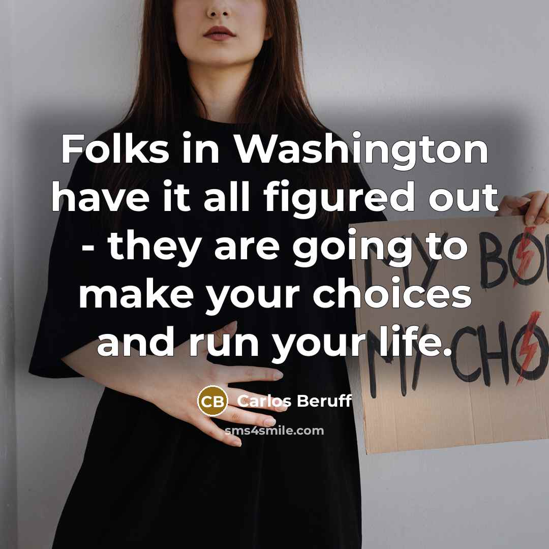 “Folks in Washington have it all figured out - they…” quote by Carlos Beruff
