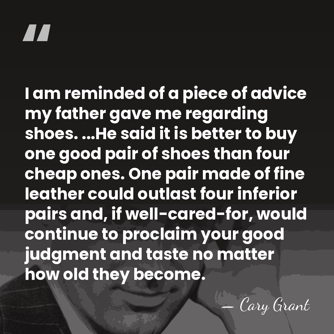 I am reminded of a piece of advice my father gave me&hellip; - Cary Grant