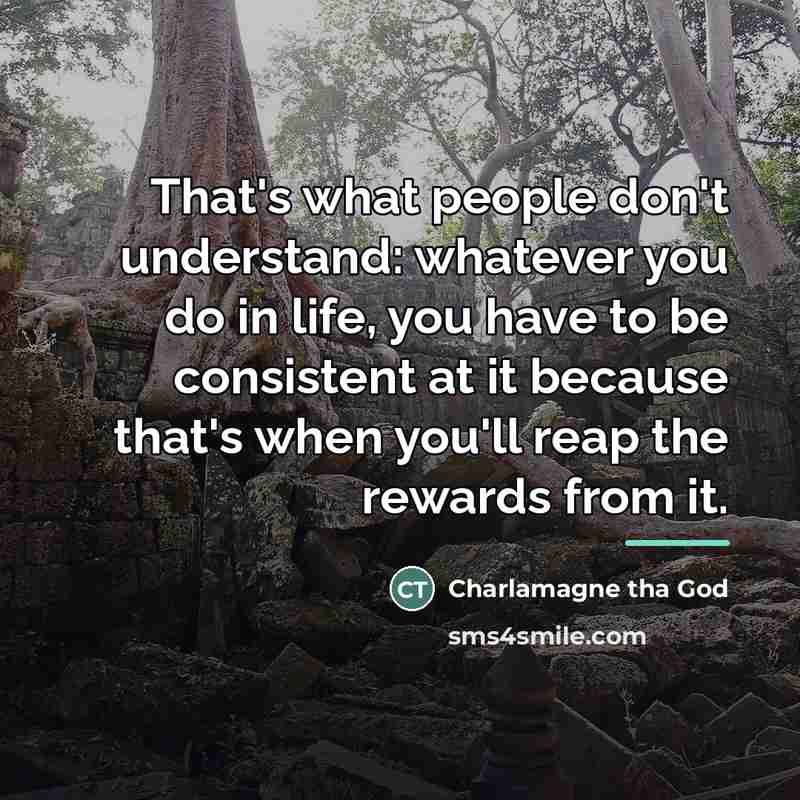 “That's what people don't understand: whatever you do in life,…” quote by Charlamagne tha God