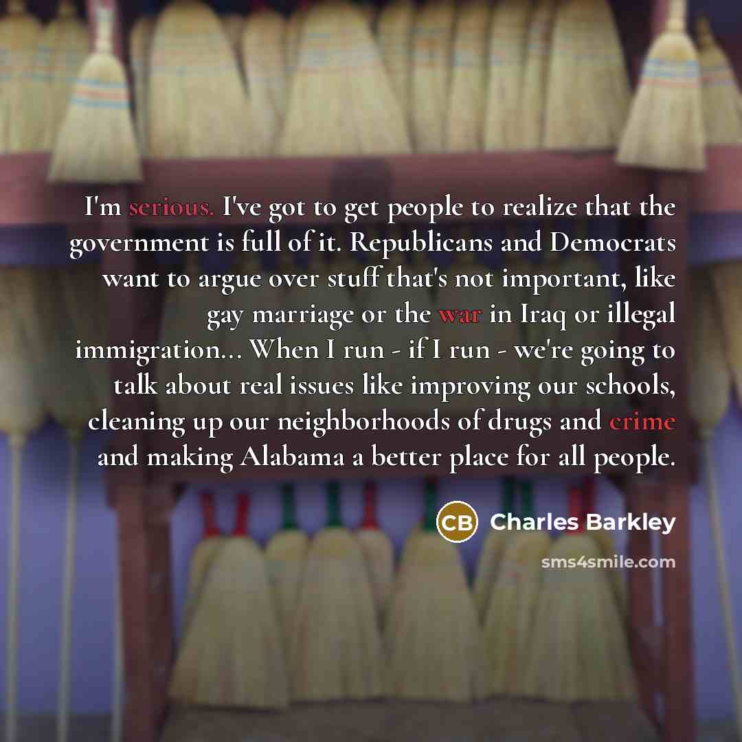 “I'm serious. I've got to get people to realize that…” quote by Charles Barkley