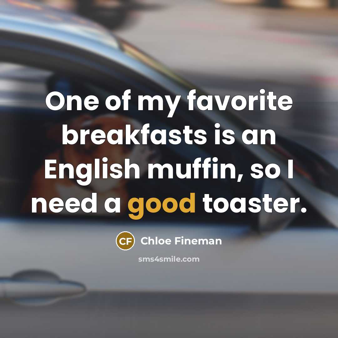 “One of my favorite breakfasts is an English muffin, so…” quote by Chloe Fineman