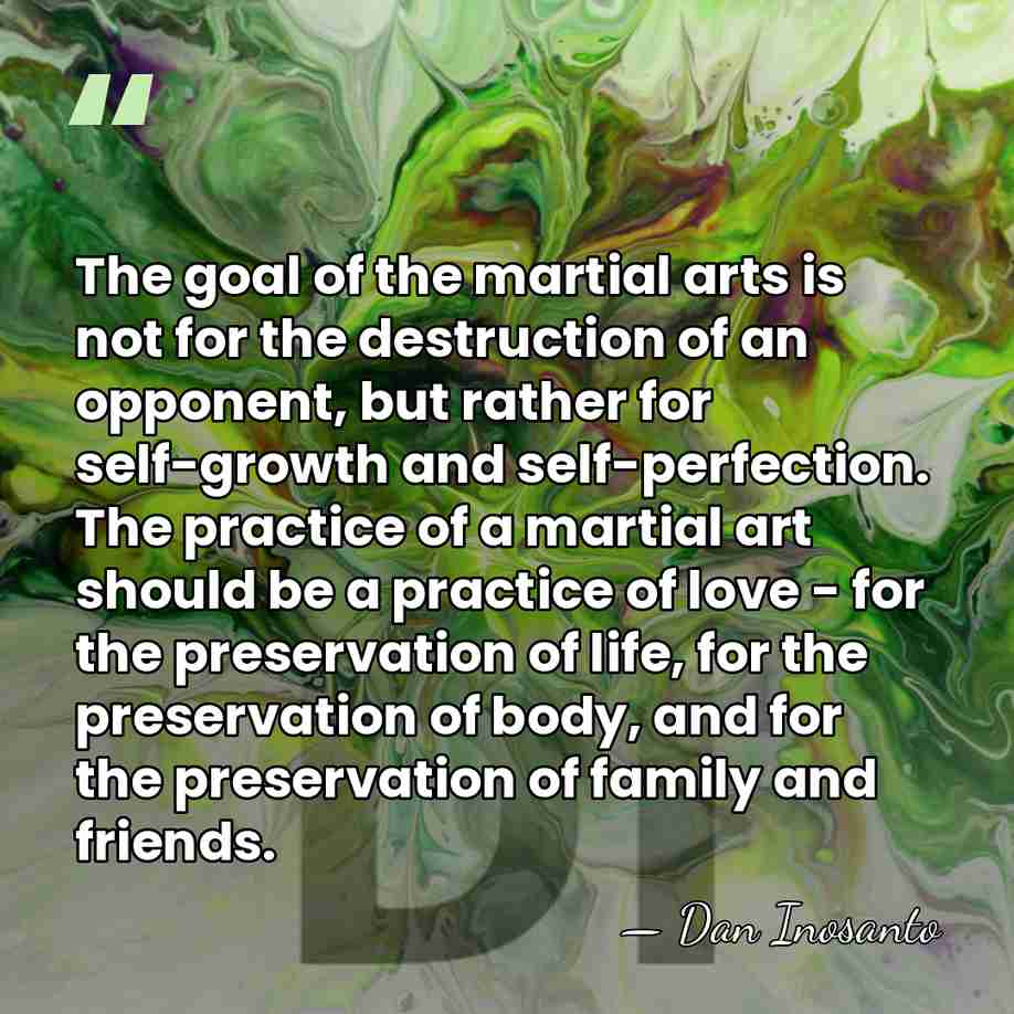 The goal of the martial arts is not for the destruction of&hellip; - Dan Inosanto
