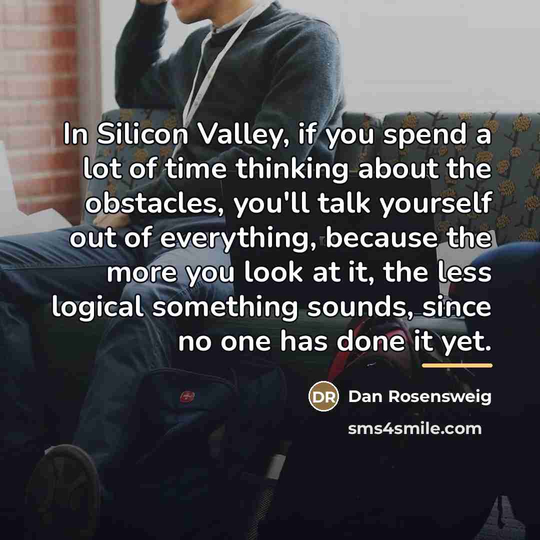 “In Silicon Valley, if you spend a lot of time…” quote by Dan Rosensweig
