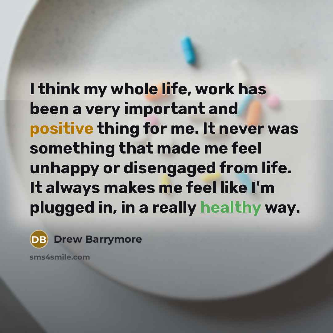 “I think my whole life, work has been a very…” quote by Drew Barrymore