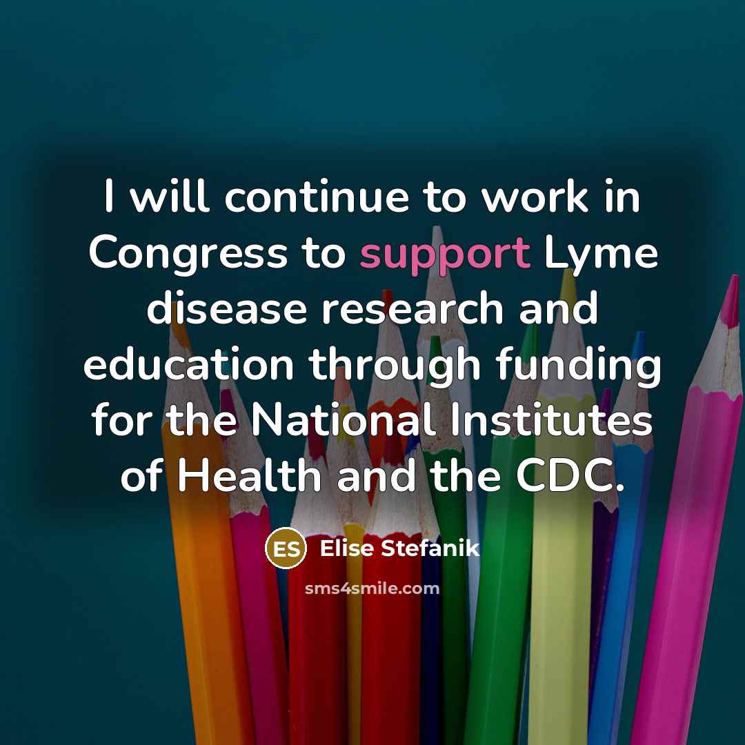 “I will continue to work in Congress to support Lyme…” quote by Elise Stefanik