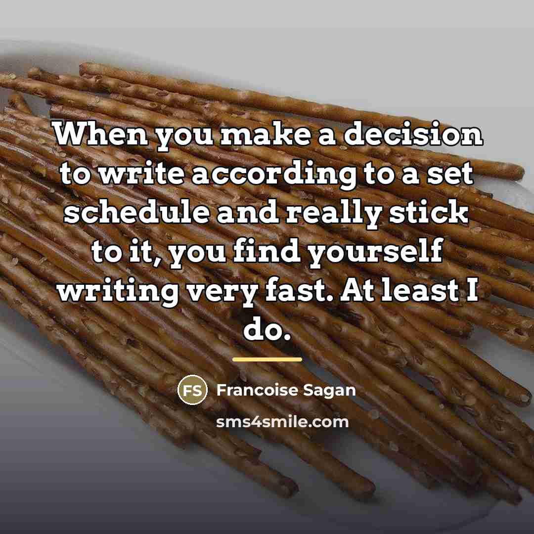“When you make a decision to write according to a…” quote by Francoise Sagan