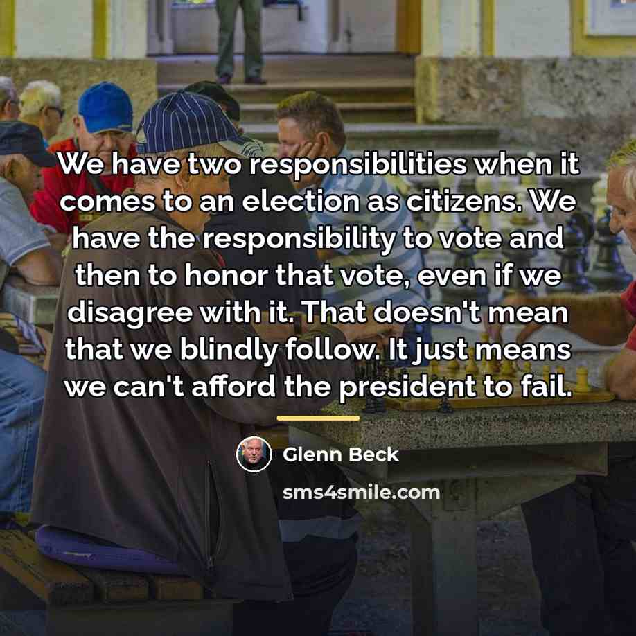 “We have two responsibilities when it comes to an election…” quote by Glenn Beck
