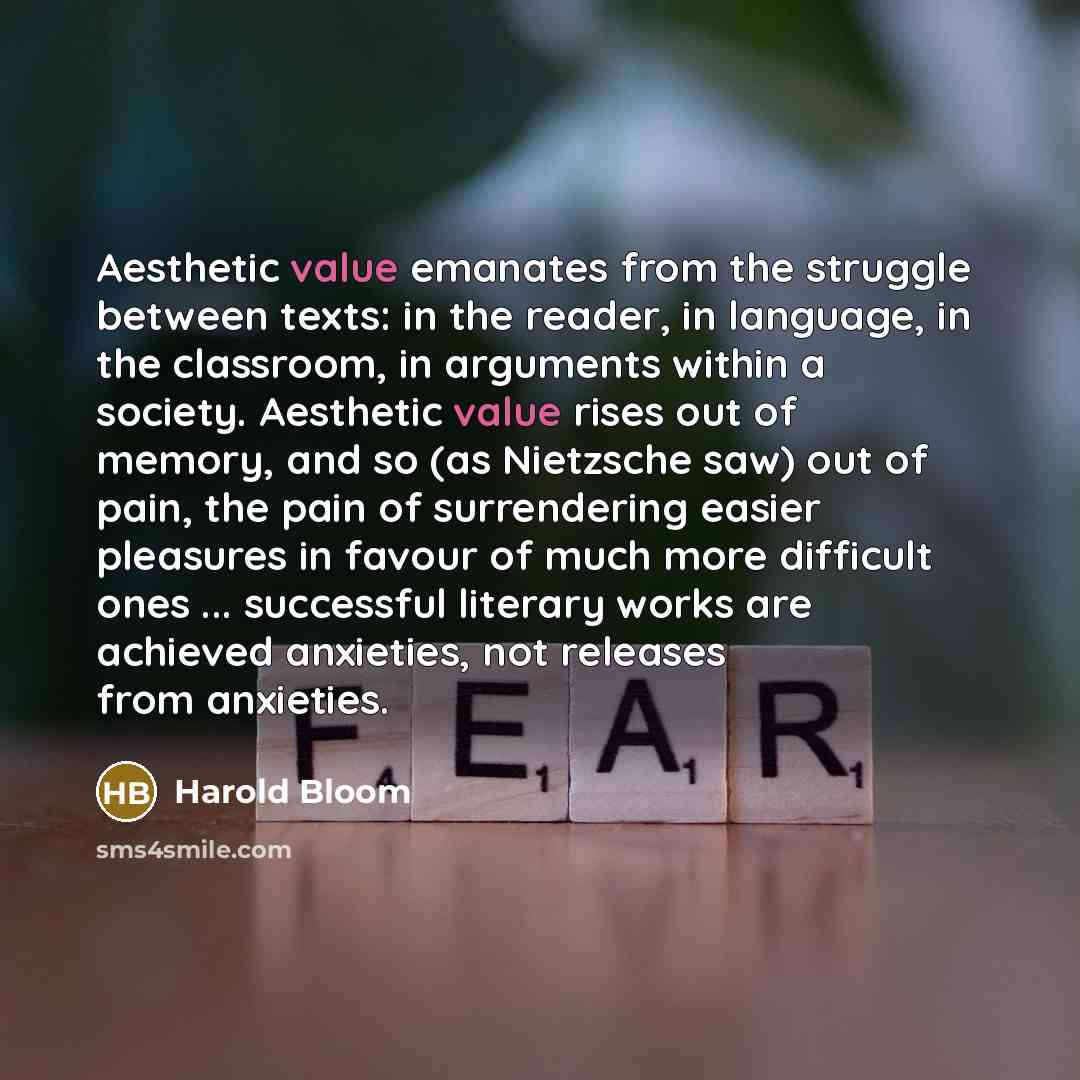 “Aesthetic value emanates from the struggle between texts: in the…” quote by Harold Bloom