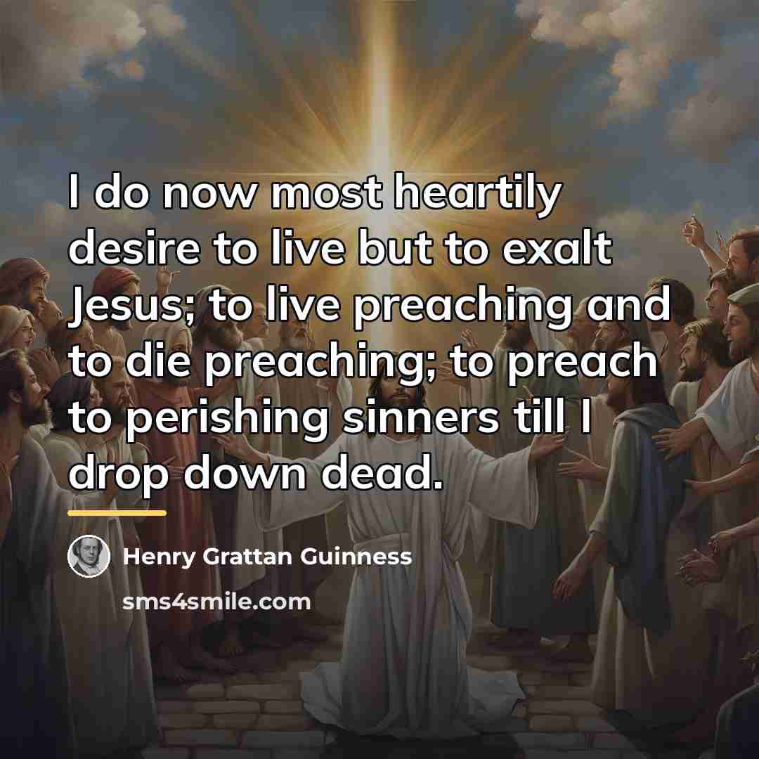 “I do now most heartily desire to live but to…” quote by Henry Grattan Guinness